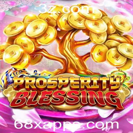 Explorando ProsperityBlessing: Descubra o Fascinante Mundo do 68x App